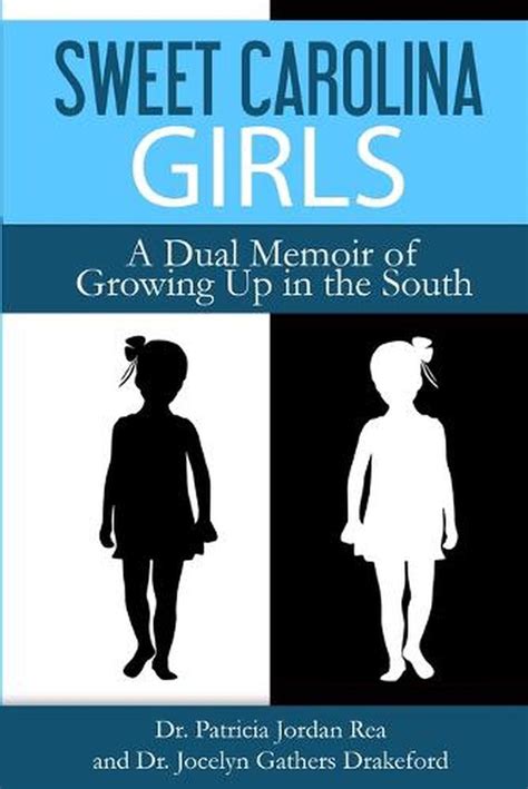 Sweet Carolina Girls A Dual Memoir Of Growing Up In The South By