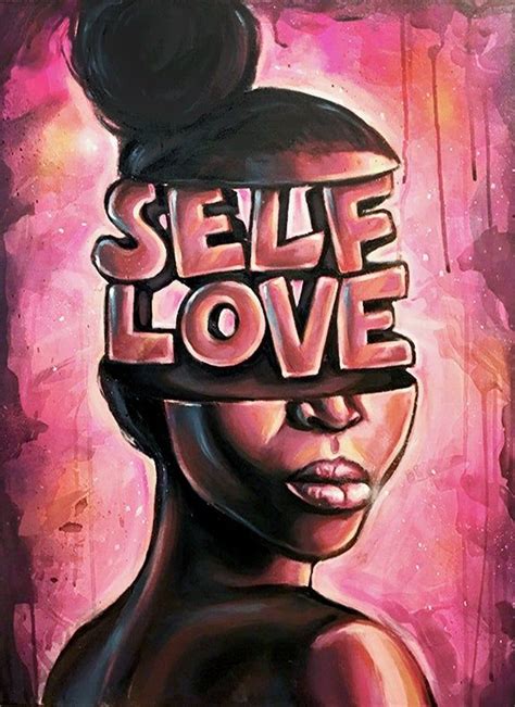 Self Love Black Love Art Black Girl Art Black Art Pictures
