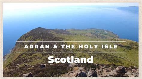 Arran And The Holy Isle The Beautiful West Coast Of Scotland 3 Day
