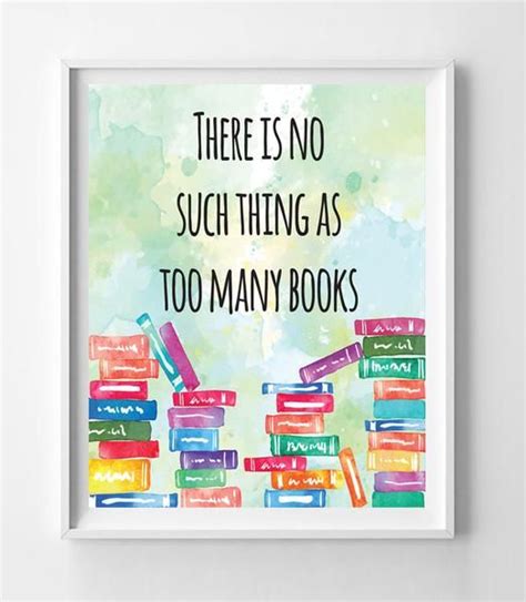 There Is No Such Thing As Too Many Books Wall Art Decor Prints Wall