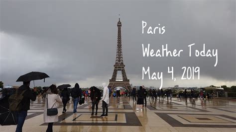 Paris Weather Today May 4 2019 Eiffel Tower Street Youtube