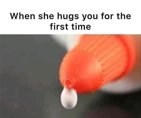 When She Hugs You For The First Time Memegine