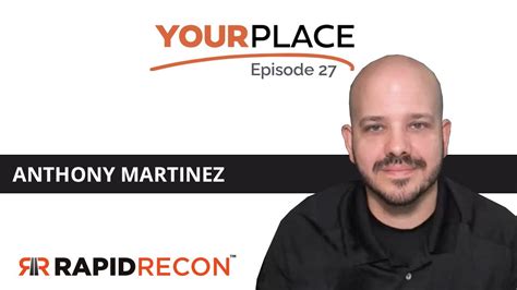 Your Place Episode 27 Anthony Martinez Rapid Recon Director Of Client Services Youtube