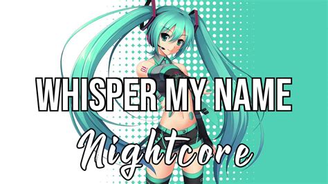 Nightcore Whisper My Name Ilira Youtube
