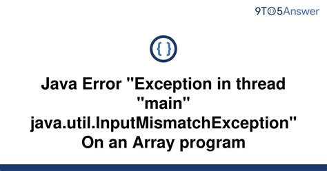 Solved Java Error Exception In Thread Main To Answer