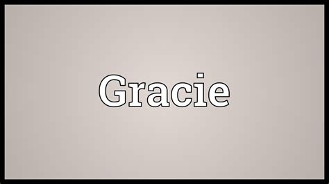 Gracie Meaning Youtube
