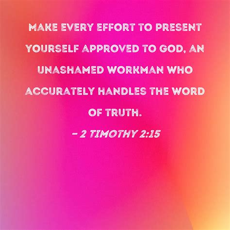 2 Timothy 215 Make Every Effort To Present Yourself Approved To God
