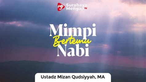 Maybe you would like to learn more about one of these? Mimpi Bertemu Nabi - Ustadz Mizan Qudsiah Lc MA. - YouTube