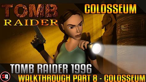 Tomb Raider 1996 Walkthrough Part 8 Colosseum Youtube