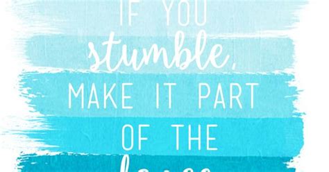 Blue Paint Strokes Quote If You Stumble Make It A Part Of
