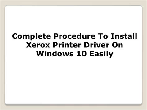 Complete Procedure To Install Xerox Printer Driver On Windows 10 Easily