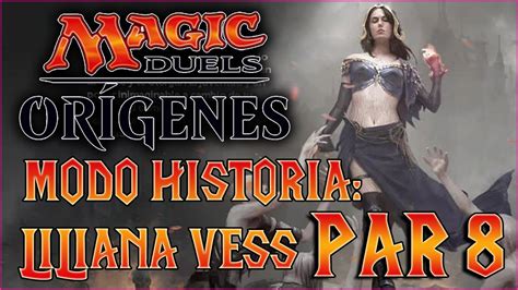 Magic Duels Orígenes Modo Historia Liliana Vess 8 Xbox One Youtube
