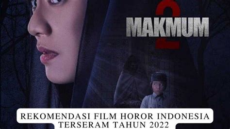 Rekomendasi Film Horor Indonesia Terseram Dan Terlaris Sepanjang Tahun