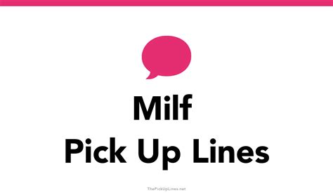 1 Milf Pick Up Lines And Rizz