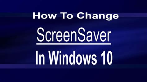 How To Change Screen Saver Inn Windows 10 Youtube