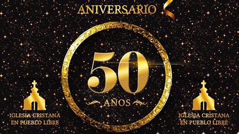 Aniversario N°50 De Nuestra Amada Iglesia Cristiana En Pueblo Libre