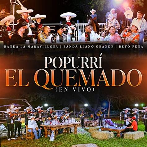 Popurr El Quemado En Vivo By Banda La Maravillosa Banda Llano