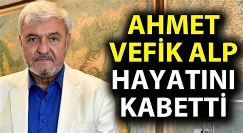 ahmet vefik alp hayatını kaybetti lider gazetesi