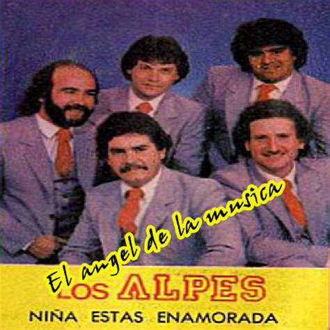 Solo Musica Los Alpes Niña Estas Enamorada