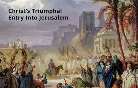 Christs Triumphal Entry Into Jerusalem Palm Sunday