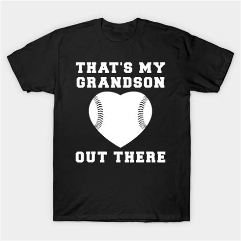 Thats My Grandson Out There Baseball Grandma Baseball Grandma T Shirt Teepublic