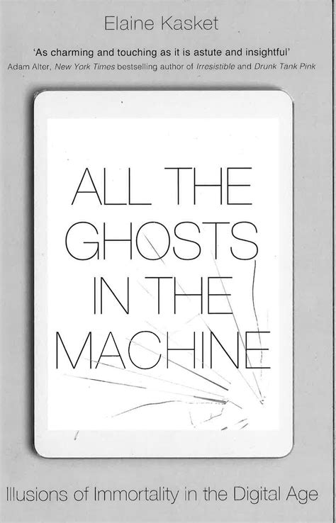 All The Ghosts In The Machine The Digital Afterlife Of Your Personal Bookxcess