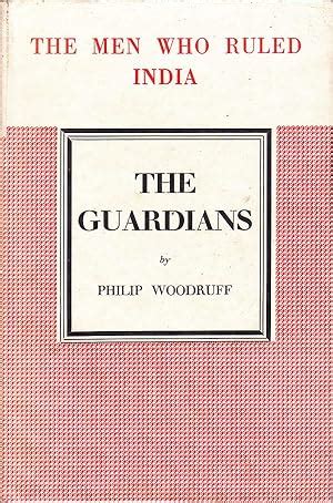 The Men Who Ruled India The Guardians By Woodruff Philip Fine