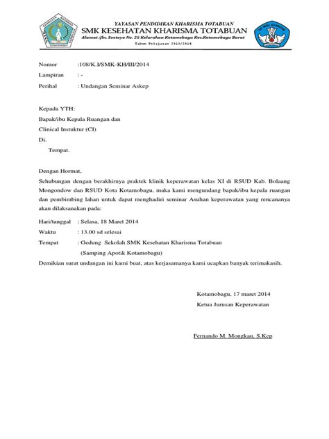 Mar 23, 2021 · surat keterangan kerja biasanya terdiri dari kop surat, nama dan alamat perusahaan, nama dan identitas diri karyawan, keterangan kerja atau pengalaman kerja, serta pengesahan berupa tanda tangan pihak personalia atau pihak berkepentingan lainnya dan cap perusahaan. Surat Undangan Seminar Askep