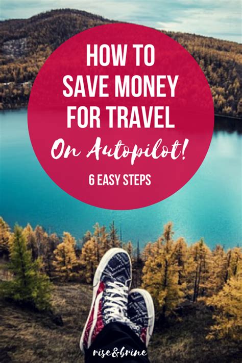 How To Save Money For Travel On Autopilot In 6 Easy Steps • Rise And Brine Saving Money