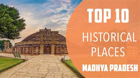 Top 10 Best Historical Places To Visit In Madhya Pradesh India