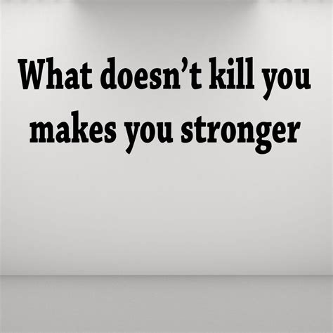 what doesn t kill you makes you stronger decal wall quote inspirational sayin wall decal