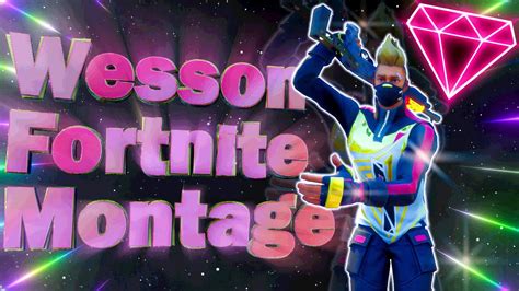 Wesson 💥 Fortnite Montage Ft Milliam Youtube