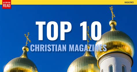 Top 10 Christian Magazines Christianity Today National Catholic
