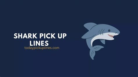 New Shark Pick Up Lines Best Funny Cute Good Love