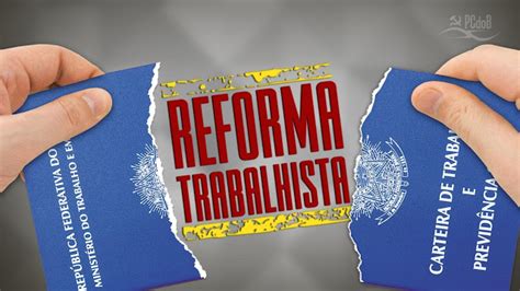 Por meio da reforma, foram alterados uma série de direitos do trabalhador brasileiro. Brasil pode ser processado na Corte Interamericana por ...