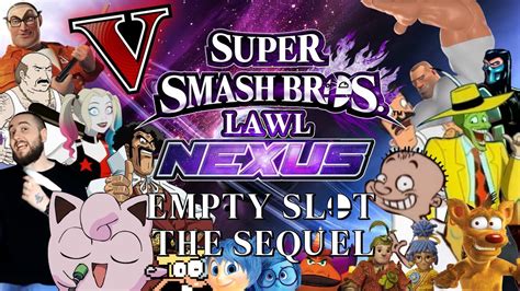Smash Bros Lawl Nexus Empty Slot The Sequel Youtube