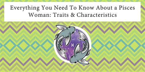 Everything You Need To Know About A Pisces Woman Traits And Characteristics