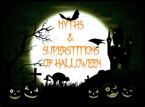 Myths And Superstitions Of Halloween