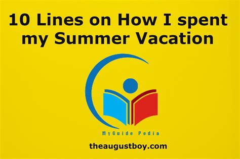 10 lines on how i spent my summer vacation 157 words essay on how i spent my summer vacation