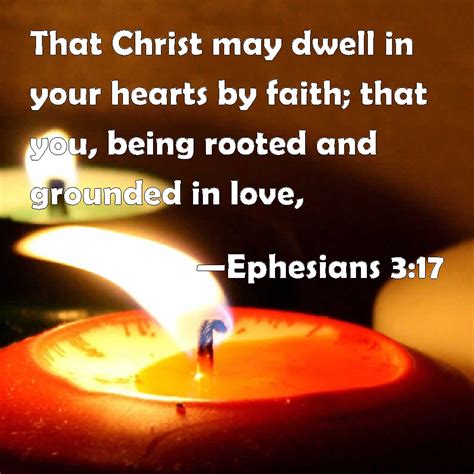Ephesians 317 That Christ May Dwell In Your Hearts By Faith That You