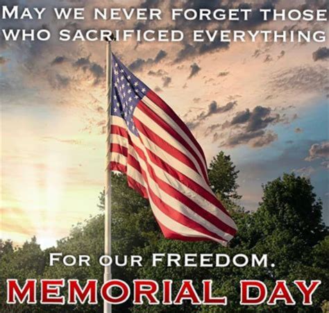 May We Never Forget Those Who Sacrificed Everything For Our Freedom