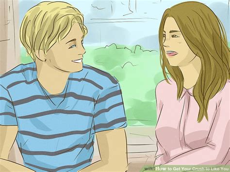 Ways To Get Your Crush To Like You Wikihow