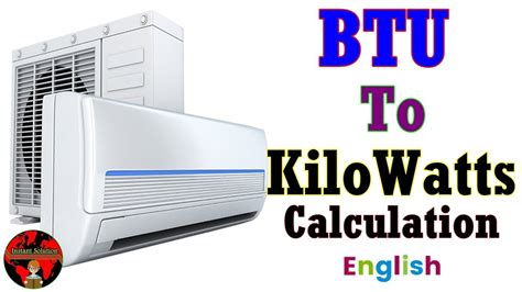 Btu To Kw Calculation Formula Calculate British Thermal Unit To Kilo