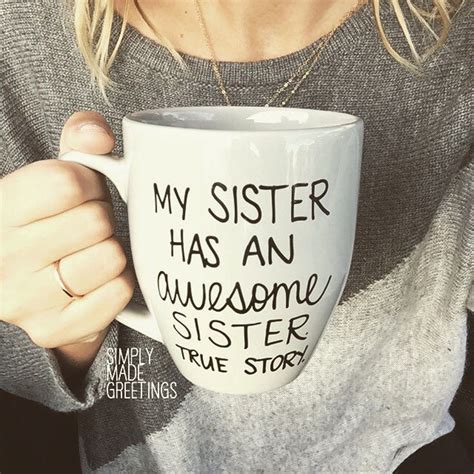my sister has an awesome sister mug funny mug statement mug mug for sister just because t