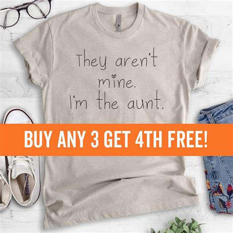 They Arent Mine Im The Aunt Shirt Womens Unisex Shirt Auntie Saying Shirt Fun Aunt Shirt