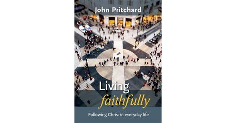 Living Faithfully Following Christ In Everyday Life Compare Prices