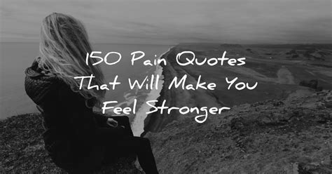 100 Pain Quotes To Help You Stay Calm And Hopeful