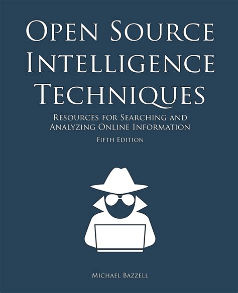 Open Source Intelligence Techniques Resources For Searching And