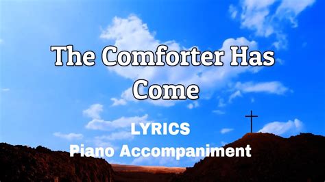 The Comforter Has Come Piano Lyrics Accompaniment Hymns