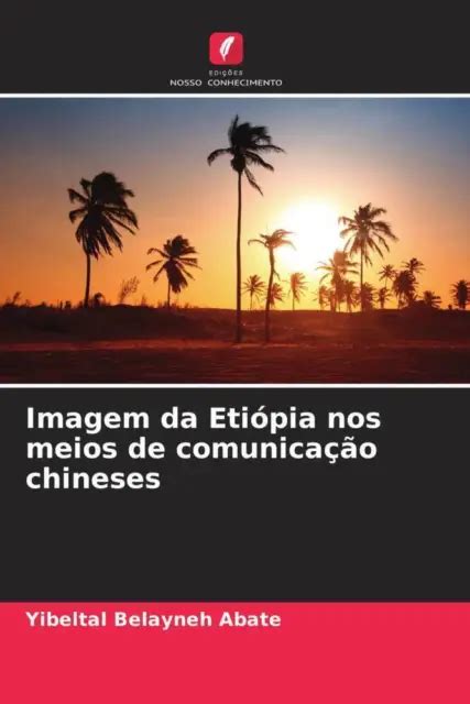 Imagem Da Eti Pia Nos Meios De Comunica O Chineses Yibeltal Belayneh Abate Buch Eur